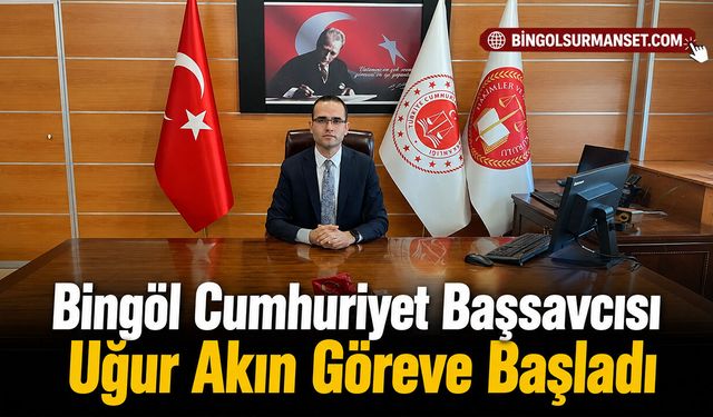 Bingöl Cumhuriyet Başsavcısı Uğur Akın Göreve Başladı
