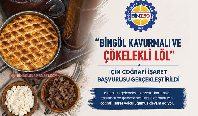 Bingöl’ün Geleneksel Lezzeti “Löl” Coğrafi İşaret Yolculuğunda