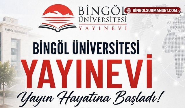 Bingöl Üniversitesi Yayınevi Yayın Hayatına Başladı