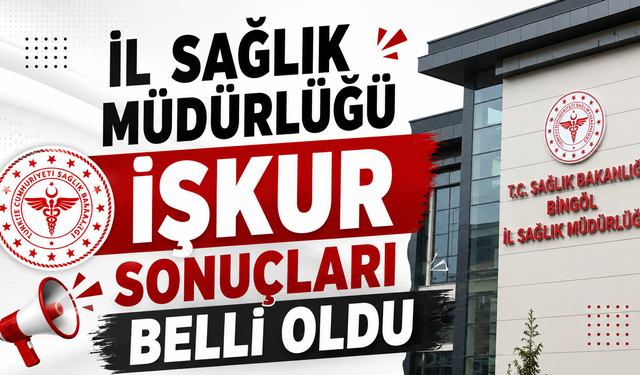 İl Sağlık Müdürlüğü İŞKUR Sonuçları Belli Oldu