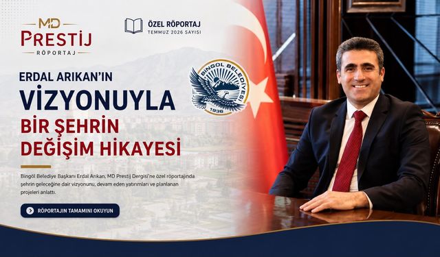 Erdal Arıkan’ın Vizyonuyla Bir Şehrin Değişim Hikayesi