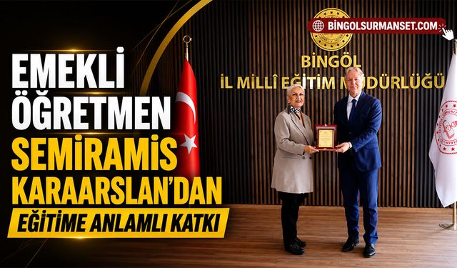 Emekli Öğretmen Semiramis Karaarslan’dan Eğitime Anlamlı Katkı