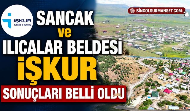 Sancak ve Ilıcalar Beldesi İŞKUR Sonuçları Belli Oldu