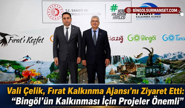 Vali Çelik, Fırat Kalkınma Ajansı’nı Ziyaret Etti