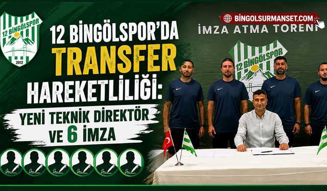 12 Bingölspor’da Transfer Hareketliliği: Yeni Teknik Direktör ve 6 İmza