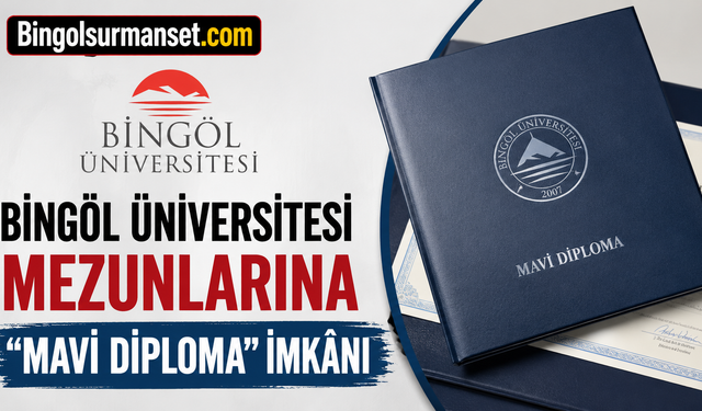 Bingöl Üniversitesi Mezunlarına “Mavi Diploma” İmkânı