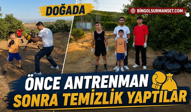 Doğada Önce Antrenman Sonra Temizlik Yaptılar