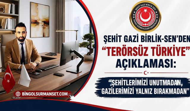 Şehit Gazi Birlik-Sen’den “Terörsüz Türkiye” Açıklaması