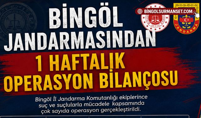 Bingöl Jandarmasından 1 Haftalık Operasyon Bilançosu