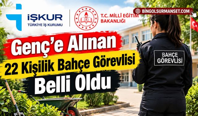 Genç'e Alınan 22 Kişilik Bahçe Görevlisi Belli Oldu