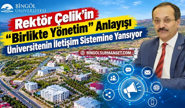 Rektör Çelik’in “Birlikte Yönetim” Anlayışı Üniversitenin İletişim Sistemine Yansıyor