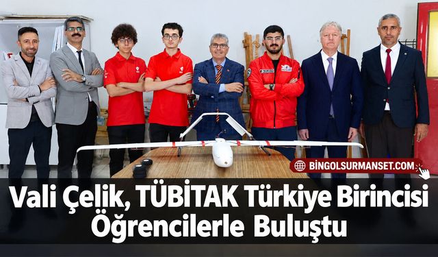 Vali Çelik, TÜBİTAK Türkiye Birincisi Öğrencilerle Buluştu