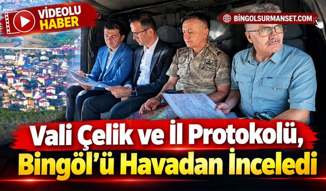 Vali Çelik ve İl Protokolü, Bingöl’ü Havadan İnceledi