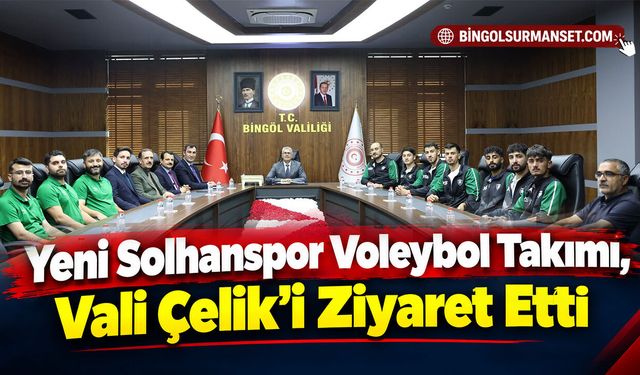 Yeni Solhanspor Voleybol Takımı, Vali Çelik’i Ziyaret Etti