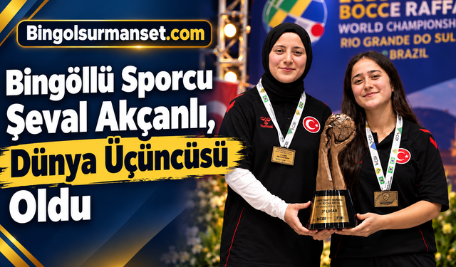 Bingöllü Sporcu Şeval Akçanlı, Dünya Üçüncüsü Oldu