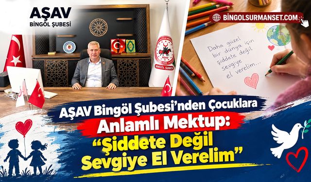 AŞAV Bingöl Şubesi’nden Çocuklara Anlamlı Mektup