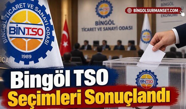 Bingöl TSO Seçimleri Sonuçlandı
