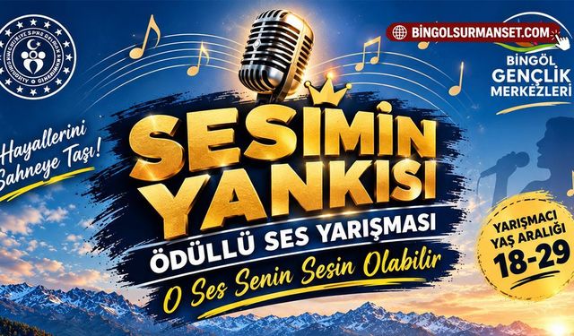 Bingöl’de “Sesimin Yankısı” Ses Yarışması Başvuruları Başladı