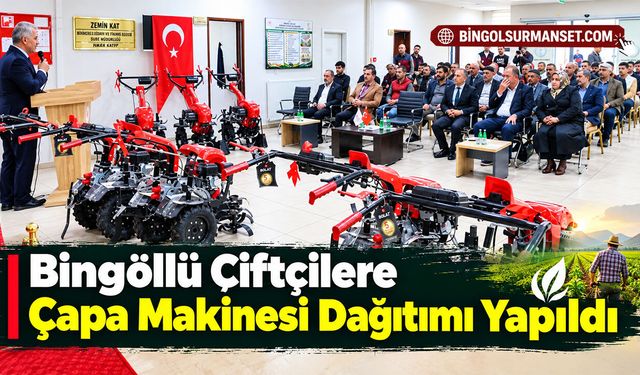 Bingöllü Çiftçilere Çapa Makinesi Dağıtımı Yapıldı