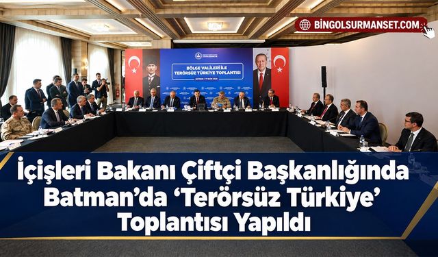 İçişleri Bakanı Çiftçi Başkanlığında Batman’da “Terörsüz Türkiye” Toplantısı Yapıldı