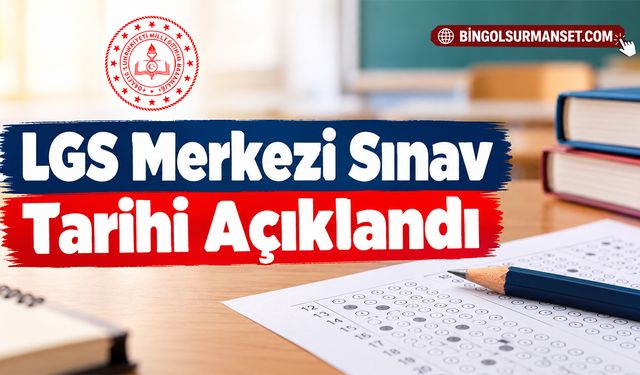 LGS Merkezi Sınav Tarihi Açıklandı