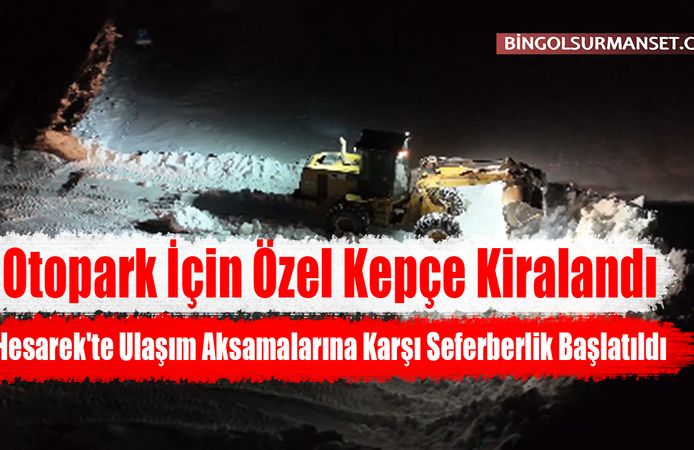 Hesarek'te Ulaşım Aksamalarına Karşı Seferberlik Başlatıldı