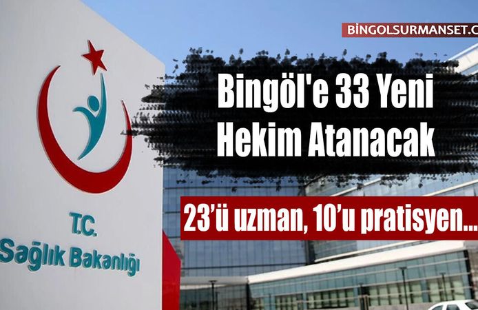 Bingöl'e 33 Yeni Hekim Atanacak