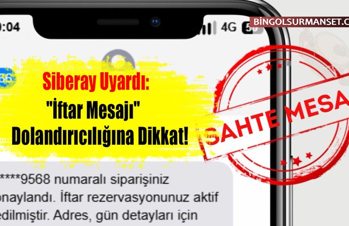 Siberay Uyardı: "İftar Mesajı" Dolandırıcılığına Dikkat!