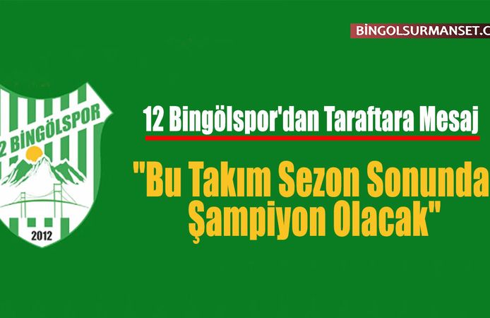 "Bu Takım Sezon Sonunda Şampiyon Olacak"