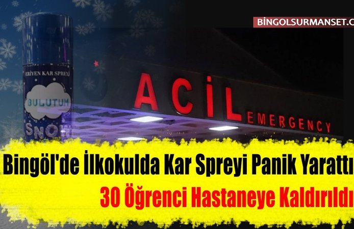 Bingöl'de İlkokulda Kar Spreyi Panik Yarattı
