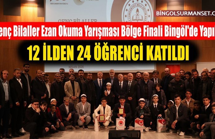 Genç Bilaller Ezan Okuma Yarışması Bölge Finali Bingöl'de Yapıldı