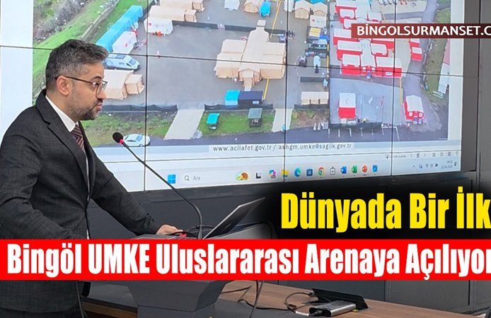 Dünyada Bir İlk: Bingöl UMKE Uluslararası Arenaya Açılıyor