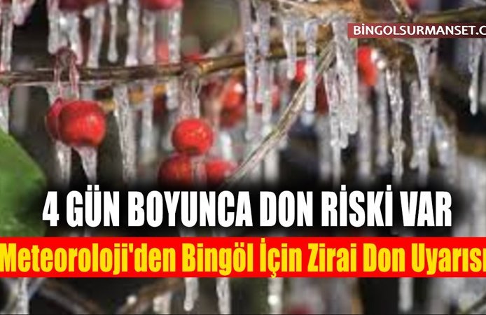 Meteoroloji'den Bingöl İçin Zirai Don Uyarısı