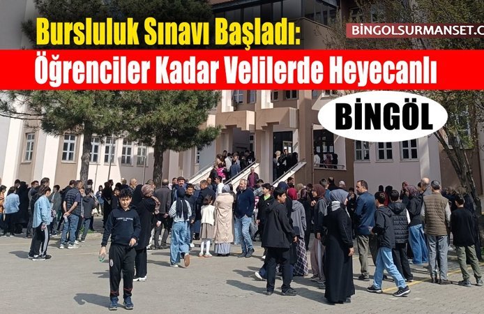 Bursluluk Sınavı Başladı: Öğrenciler Kadar Velilerde Heyecanlı