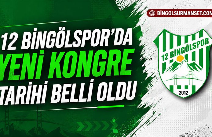 12 Bingölspor’da Yeni Kongre Tarihi Belli Oldu