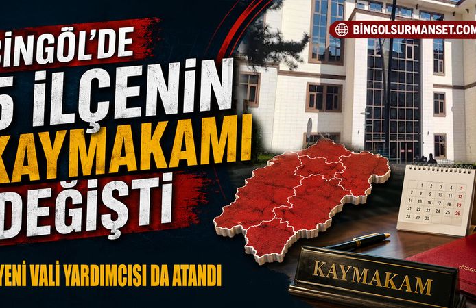 Bingöl’de 5 İlçenin Kaymakamı Değişti
