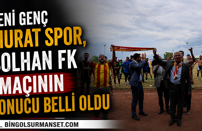 Yeni Genç Muratspor Solhan FK Maçının Sonucu Belli Oldu
