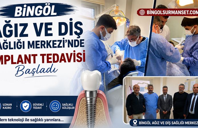 Bingöl Ağız ve Diş Sağlığı Merkezi'nde İmplant Tedavisi Başladı