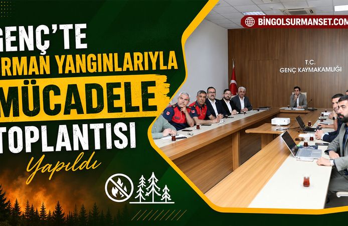 Genç'te Orman Yangınlarıyla Mücadele Toplantısı Yapıldı
