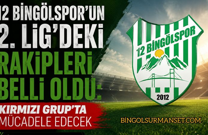 12 Bingölspor'un 2. Lig'deki Rakipleri Belli Oldu: Kırmızı Grup'ta Mücadele Edecek