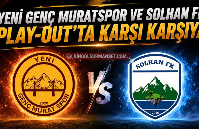 Yeni Genç Muratspor ve Solhan FK Play-Out’ta Karşı Karşıya
