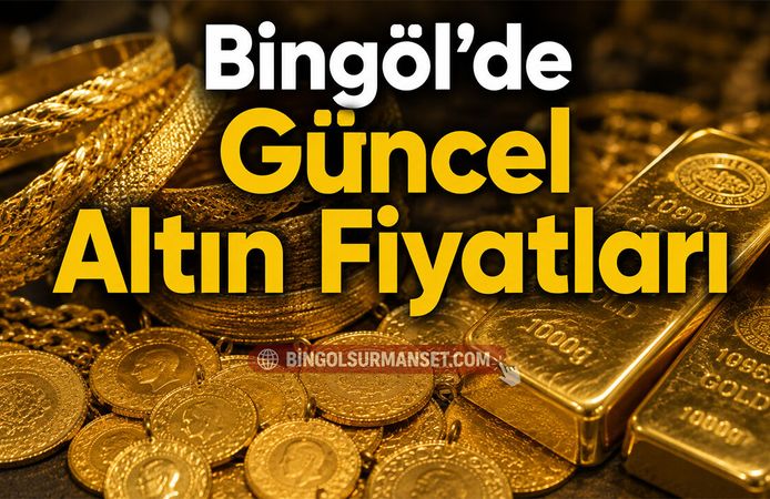 Bingöl’de Altın Fiyatları Yükselişte: Gram Altın 6.710 TL’ye Çıktı