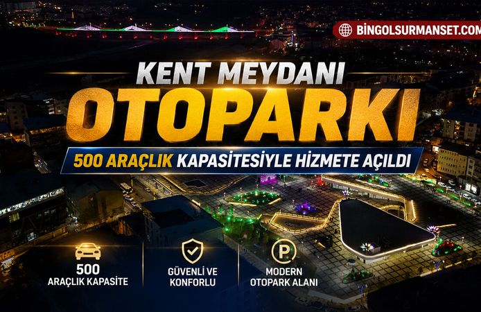 Kent Meydanı Otoparkı 500 Araçlık Kapasitesiyle Hizmete Açıldı