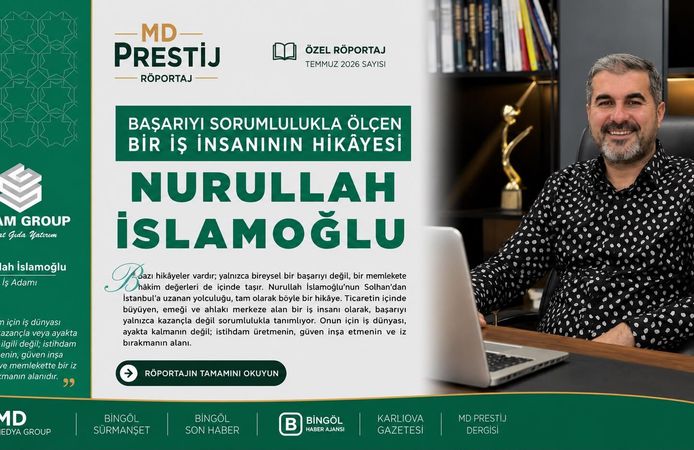 Başarıyı Sorumlulukla Ölçen Bir İş İnsanının Hikâyesi: Nurullah İslamoğlu