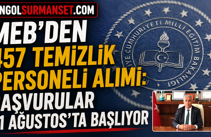 MEB'den 457 Temizlik Personeli Alımı: Başvurular 31 Ağustos’ta Başlıyor