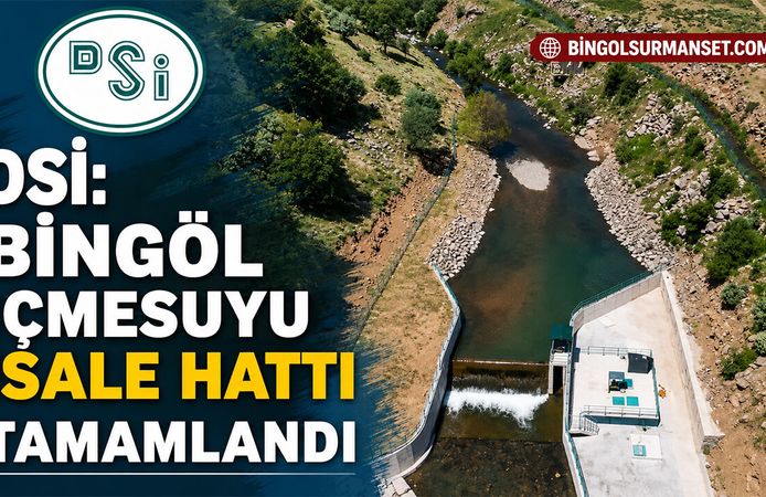 DSİ: Bingöl İçmesuyu İsale Hattı Tamamlandı