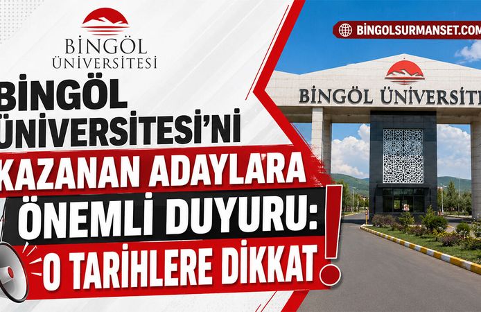 Bingöl Üniversitesi'ni Kazanan Adaylara Önemli Duyuru: O Tarihlere Dikkat