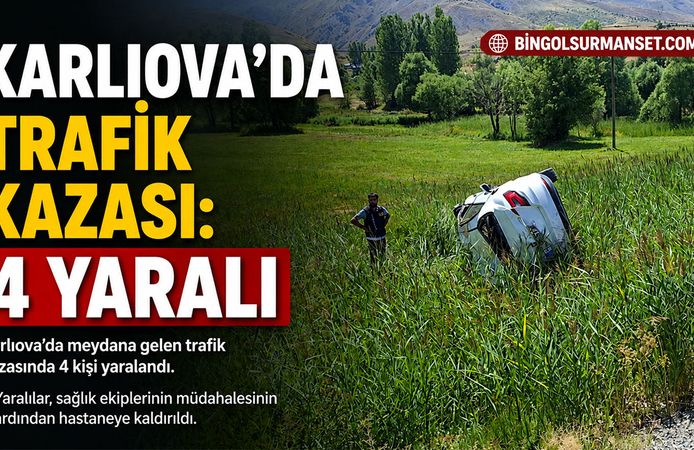 Karlıova’da Trafik Kazası: 4 Yaralı