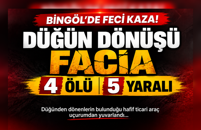 Bingöl’de Düğün Dönüşü Feci Kaza: 4 Ölü, 5 Yaralı