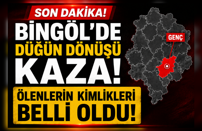 Bingöl’de Düğün Dönüşü Faciada Ölenlerin Kimlikleri Belli Oldu